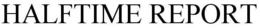 HALFTIME REPORT trademark
