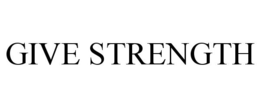 GIVE STRENGTH trademark