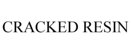 CRACKED RESIN trademark