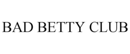 BAD BETTY CLUB trademark