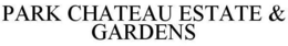 PARK CHATEAU ESTATE & GARDENS trademark