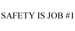 SAFETY IS JOB #1 trademark