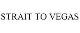 STRAIT TO VEGAS trademark
