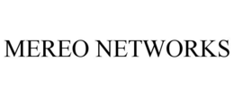 MEREO NETWORKS trademark