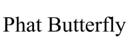 PHAT BUTTERFLY trademark