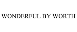 WONDERFUL BY WORTH trademark