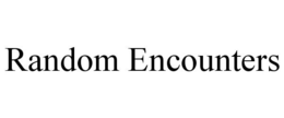 RANDOM ENCOUNTERS trademark