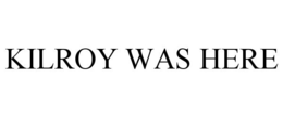KILROY WAS HERE trademark