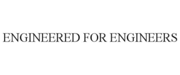ENGINEERED FOR ENGINEERS trademark