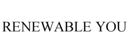 RENEWABLE YOU trademark