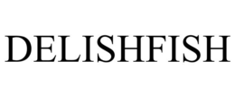 DELISHFISH trademark