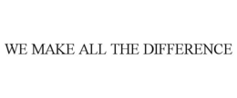 WE MAKE ALL THE DIFFERENCE trademark