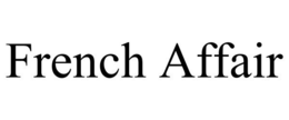 FRENCH AFFAIR trademark