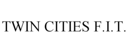 TWIN CITIES F.I.T. trademark