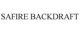 SAFIRE BACKDRAFT trademark