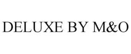 DELUXE BY M&O trademark