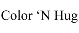COLOR 'N HUG trademark