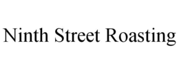 NINTH STREET ROASTING trademark