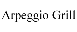 ARPEGGIO GRILL trademark