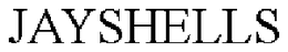 JAYSHELLS trademark