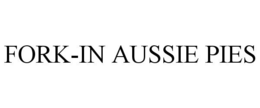 FORK-IN AUSSIE PIES trademark