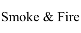 SMOKE & FIRE trademark