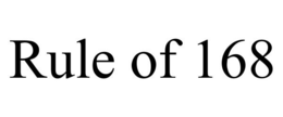 RULE OF 168 trademark