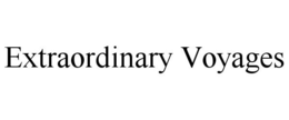 EXTRAORDINARY VOYAGES trademark