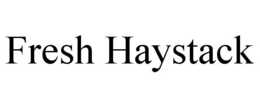 FRESH HAYSTACK trademark
