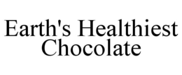 EARTH'S HEALTHIEST CHOCOLATE trademark