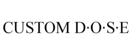 CUSTOM D·O·S·E trademark