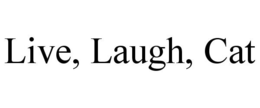 LIVE, LAUGH, CAT trademark