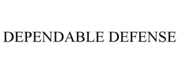 DEPENDABLE DEFENSE trademark