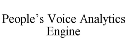 PEOPLE'S VOICE ANALYTICS ENGINE trademark