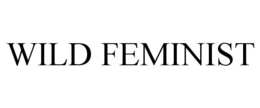 WILD FEMINIST trademark