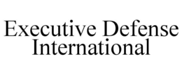 EXECUTIVE DEFENSE INTERNATIONAL trademark