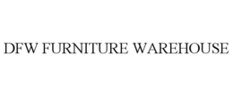 DFW FURNITURE WAREHOUSE trademark