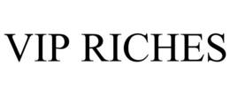 VIP RICHES trademark