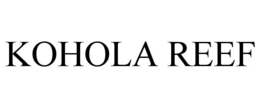KOHOLA REEF trademark