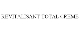 REVITALISANT TOTAL CREME trademark