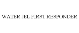 WATER JEL FIRST RESPONDER trademark
