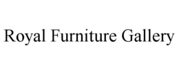 ROYAL FURNITURE GALLERY trademark