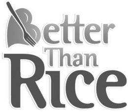 BETTER THAN RICE trademark
