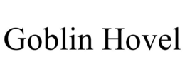 GOBLIN HOVEL trademark