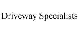DRIVEWAY SPECIALISTS trademark