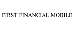 FIRST FINANCIAL MOBILE trademark