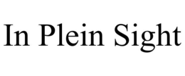 IN PLEIN SIGHT trademark