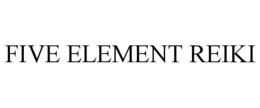 FIVE ELEMENT REIKI trademark