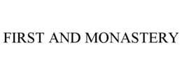 FIRST AND MONASTERY trademark