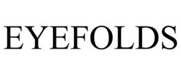 EYEFOLDS trademark